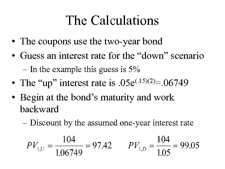 The Calculations • The coupons use the two-year bond • Guess an interest rate