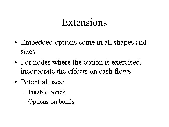 Extensions • Embedded options come in all shapes and sizes • For nodes where