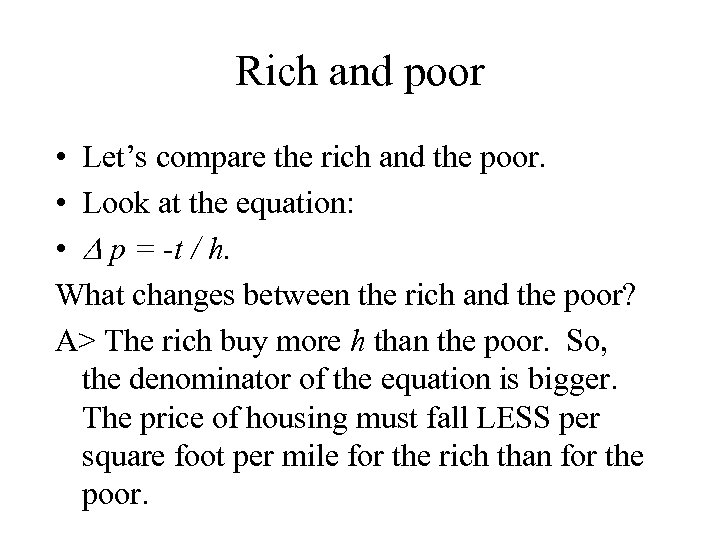 Rich and poor • Let’s compare the rich and the poor. • Look at