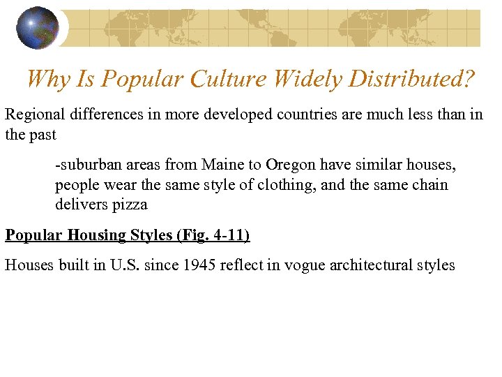 Why Is Popular Culture Widely Distributed? Regional differences in more developed countries are much