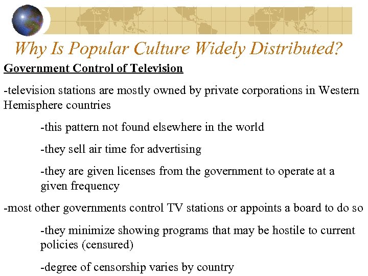 Why Is Popular Culture Widely Distributed? Government Control of Television -television stations are mostly