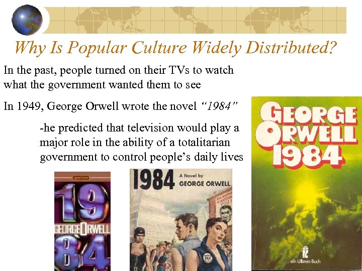 Why Is Popular Culture Widely Distributed? In the past, people turned on their TVs