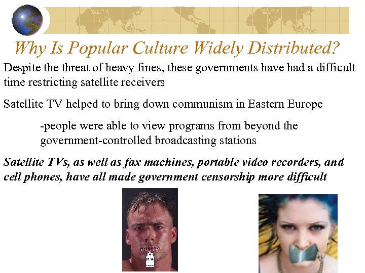 Why Is Popular Culture Widely Distributed? Despite threat of heavy fines, these governments have