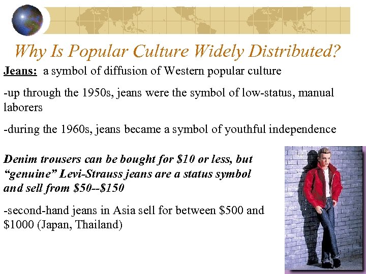 Why Is Popular Culture Widely Distributed? Jeans: a symbol of diffusion of Western popular