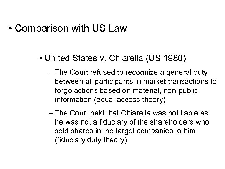  • Comparison with US Law • United States v. Chiarella (US 1980) –