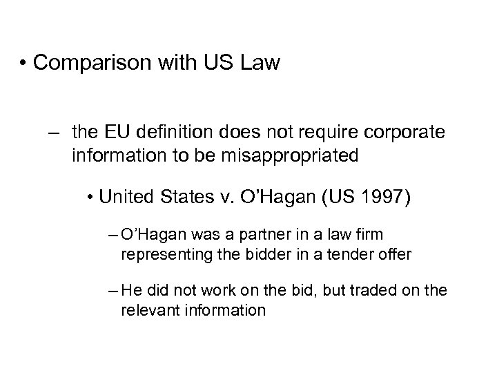  • Comparison with US Law – the EU definition does not require corporate