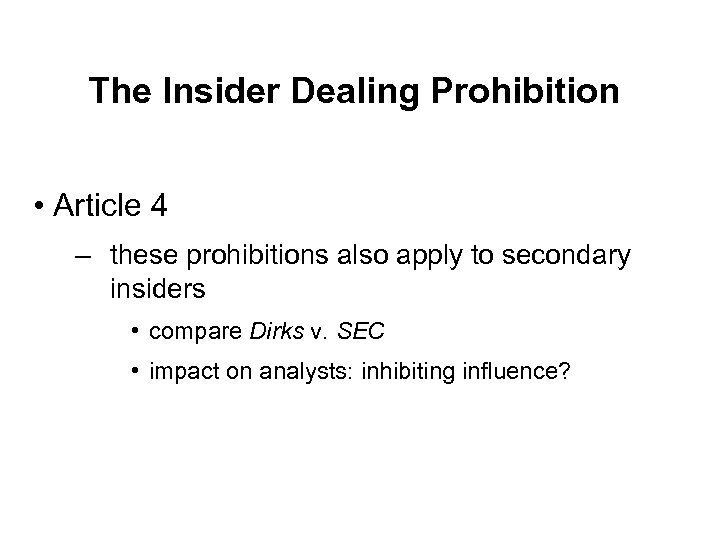 The Insider Dealing Prohibition • Article 4 – these prohibitions also apply to secondary