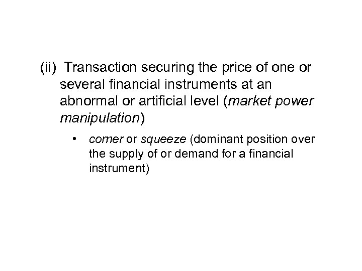 (ii) Transaction securing the price of one or several financial instruments at an abnormal