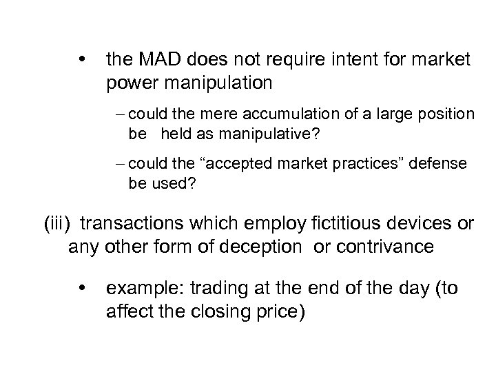  the MAD does not require intent for market power manipulation - could the