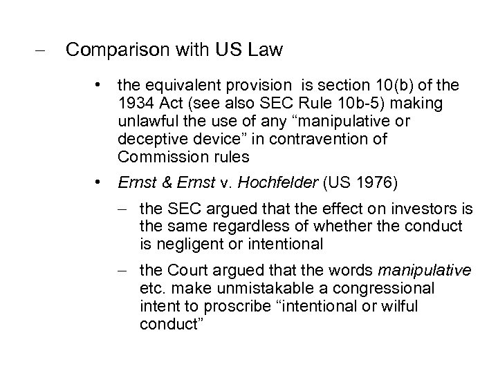 - Comparison with US Law • the equivalent provision is section 10(b) of the