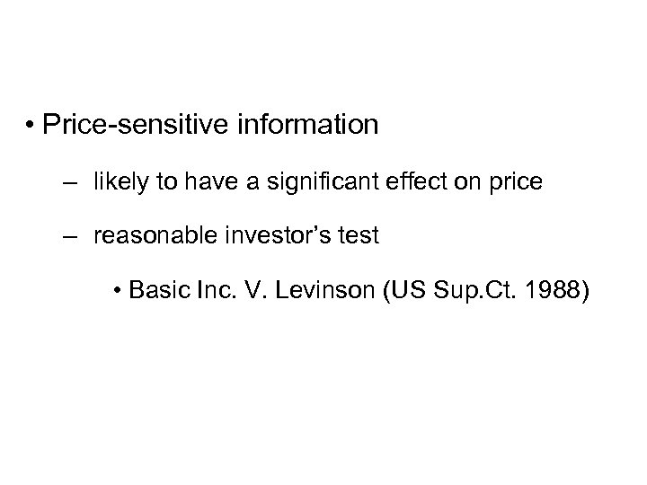  • Price-sensitive information – likely to have a significant effect on price –