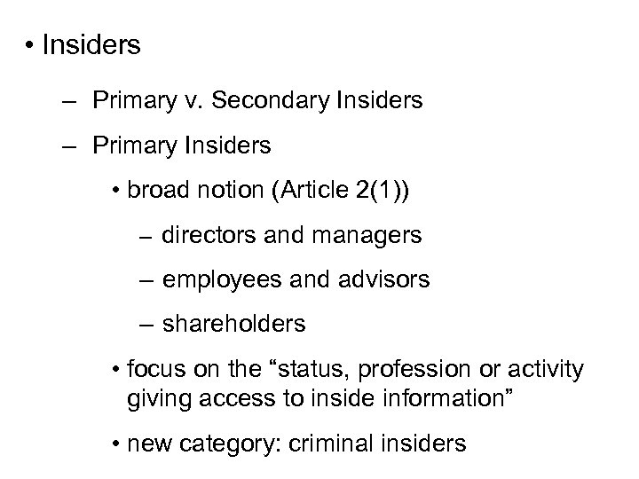  • Insiders – Primary v. Secondary Insiders – Primary Insiders • broad notion