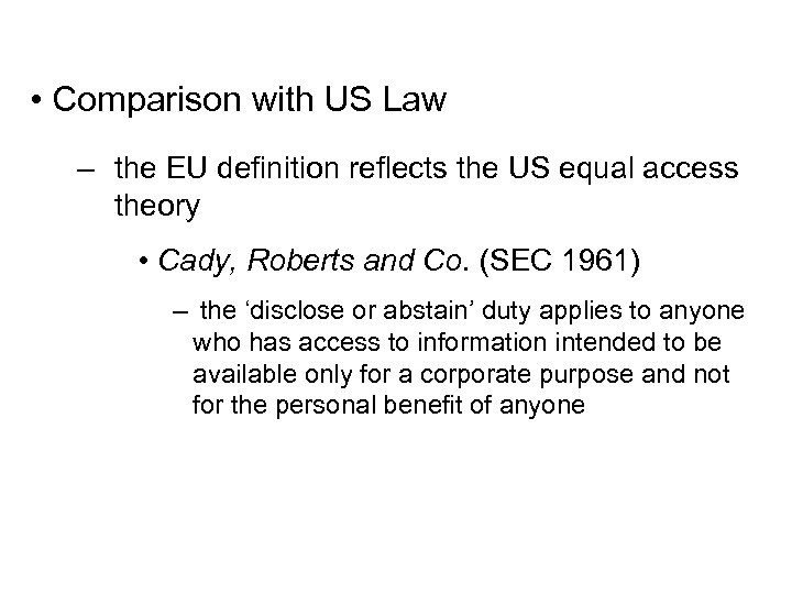  • Comparison with US Law – the EU definition reflects the US equal