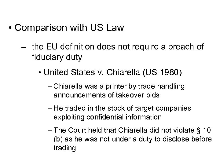  • Comparison with US Law – the EU definition does not require a