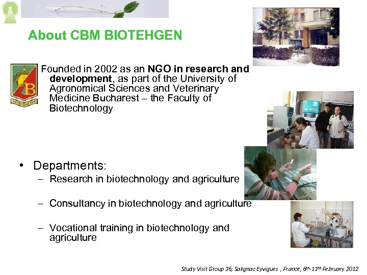 About CBM BIOTEHGEN Founded in 2002 as an NGO in research and development, as