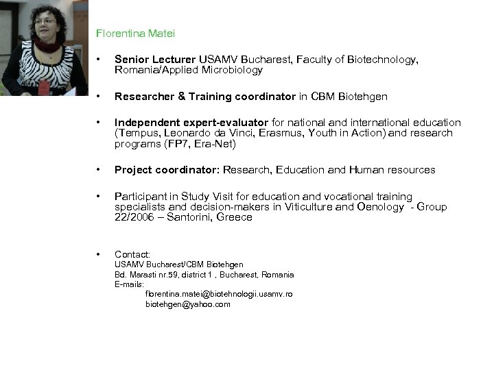Florentina Matei • Senior Lecturer USAMV Bucharest, Faculty of Biotechnology, Romania/Applied Microbiology • Researcher