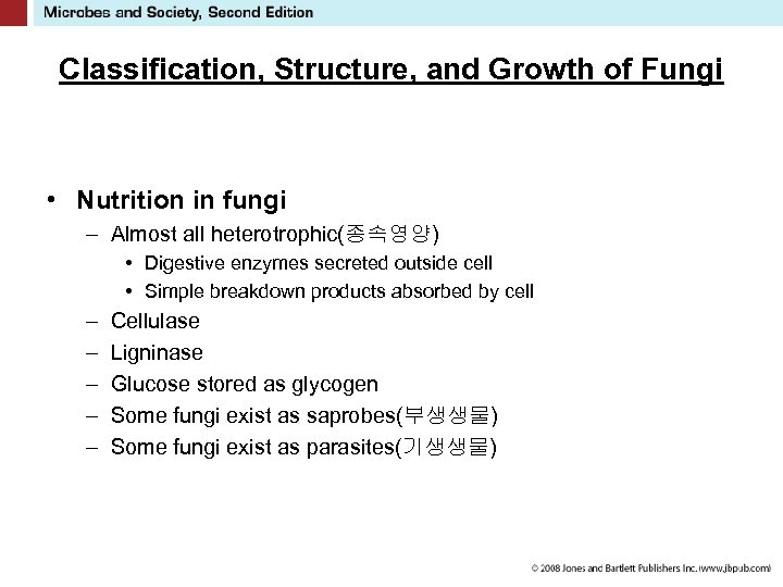 Classification, Structure, and Growth of Fungi • Nutrition in fungi – Almost all heterotrophic(종속영양)