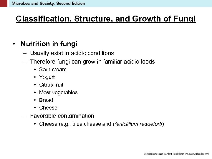 Classification, Structure, and Growth of Fungi • Nutrition in fungi – Usually exist in