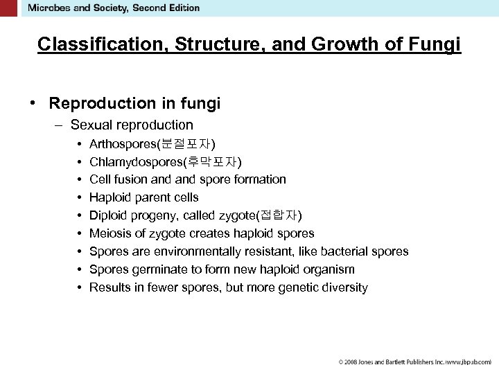 Classification, Structure, and Growth of Fungi • Reproduction in fungi – Sexual reproduction •