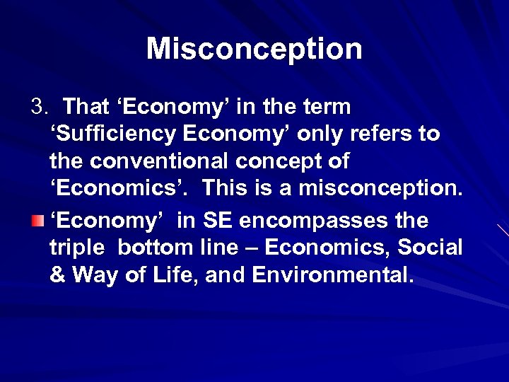 Misconception 3. That ‘Economy’ in the term ‘Sufficiency Economy’ only refers to the conventional