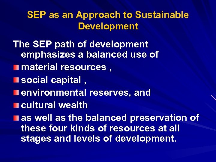 SEP as an Approach to Sustainable Development The SEP path of development emphasizes a