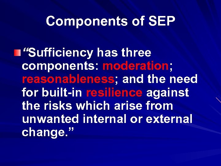 Components of SEP “Sufficiency has three components: moderation; reasonableness; and the need for built-in