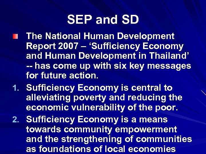 SEP and SD The National Human Development Report 2007 – ‘Sufficiency Economy and Human