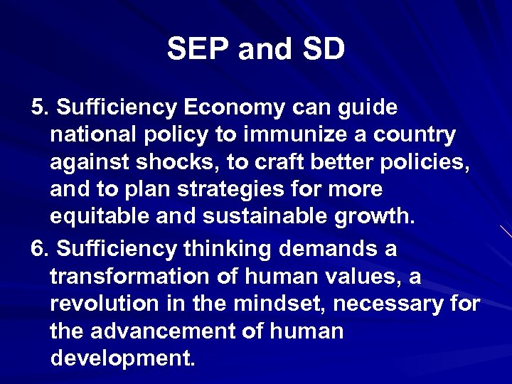 SEP and SD 5. Sufficiency Economy can guide national policy to immunize a country