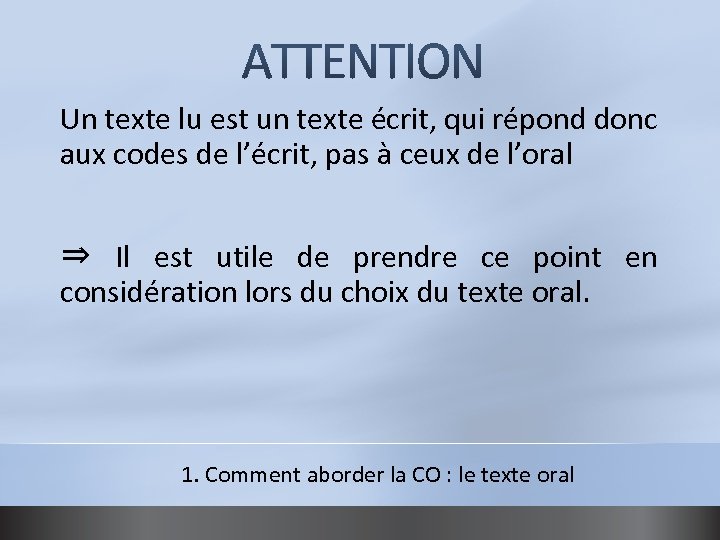 Un texte lu est un texte écrit, qui répond donc aux codes de l’écrit,