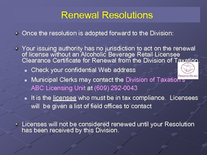 Renewal Resolutions Once the resolution is adopted forward to the Division: Your issuing authority