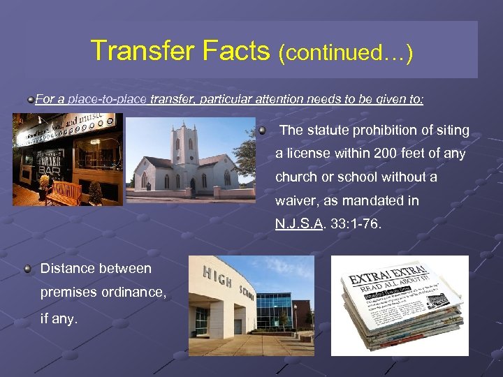 Transfer Facts (continued…) For a place-to-place transfer, particular attention needs to be given to: