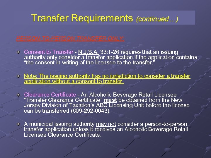 Transfer Requirements (continued…) PERSON-TO-PERSON TRANSFER ONLY: Consent to Transfer - N. J. S. A.