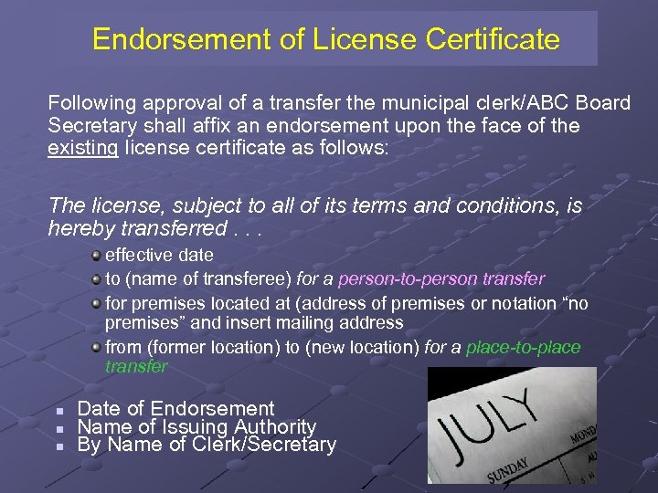 Endorsement of License Certificate Following approval of a transfer the municipal clerk/ABC Board Secretary