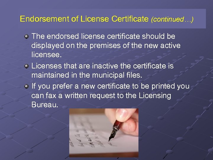 Endorsement of License Certificate (continued…) The endorsed license certificate should be displayed on the