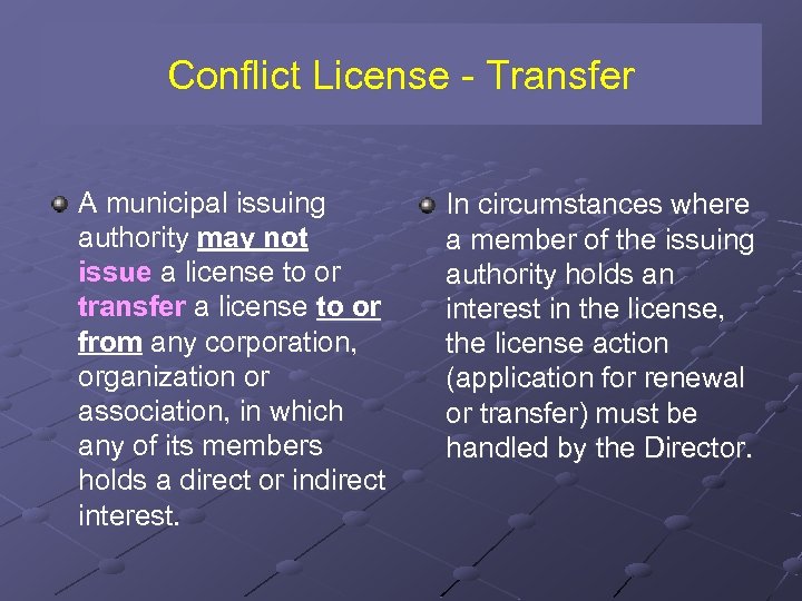 Conflict License - Transfer A municipal issuing authority may not issue a license to