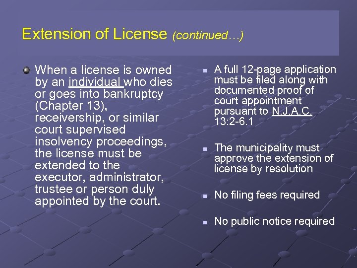 Extension of License (continued…) When a license is owned by an individual who dies