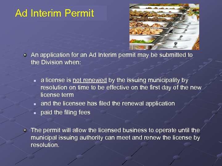 Ad Interim Permit An application for an Ad Interim permit may be submitted to