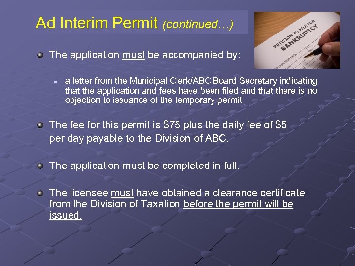 Ad Interim Permit (continued…) The application must be accompanied by: n a letter from