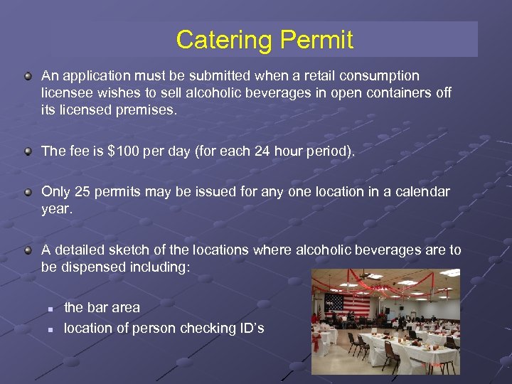 Catering Permit An application must be submitted when a retail consumption licensee wishes to