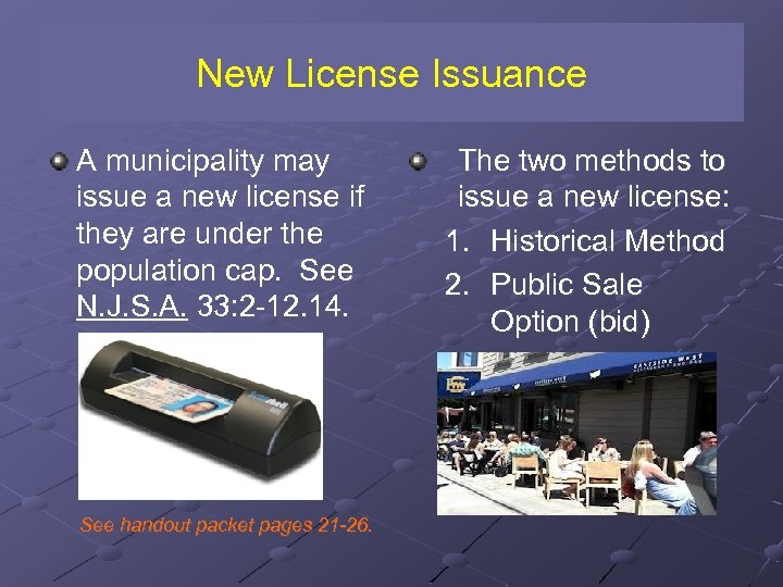 New License Issuance A municipality may issue a new license if they are under