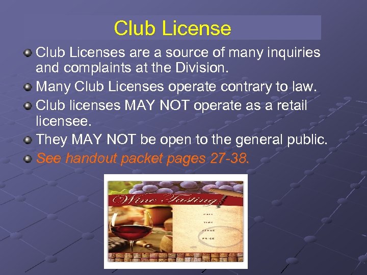 Club Licenses are a source of many inquiries and complaints at the Division. Many