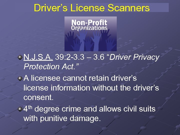 Driver’s License Scanners N. J. S. A. 39: 2 -3. 3 – 3. 6