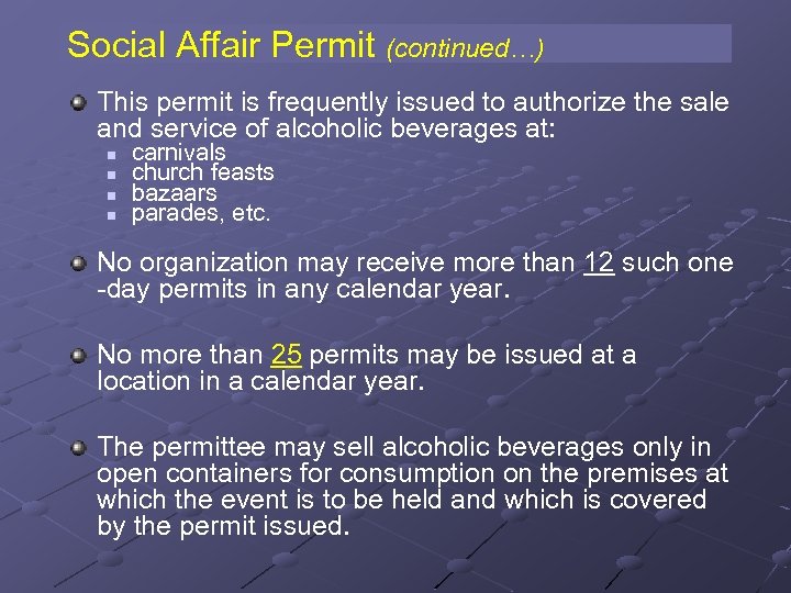 Social Affair Permit (continued…) This permit is frequently issued to authorize the sale and