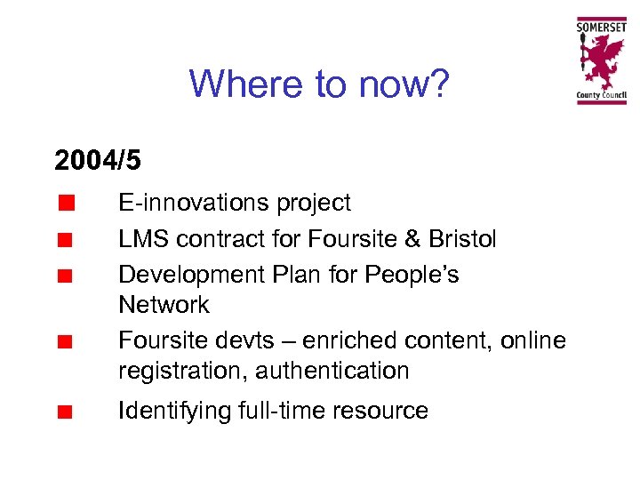 Where to now? 2004/5 E-innovations project LMS contract for Foursite & Bristol Development Plan