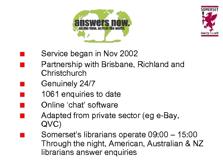 Service began in Nov 2002 Partnership with Brisbane, Richland Christchurch Genuinely 24/7 1061 enquiries