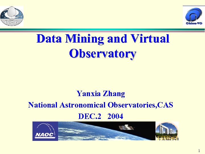 Data Mining and Virtual Observatory Yanxia Zhang National Astronomical Observatories, CAS DEC. 2 2004