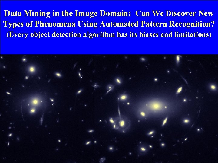 Data Mining in the Image Domain: Can We Discover New Types of Phenomena Using