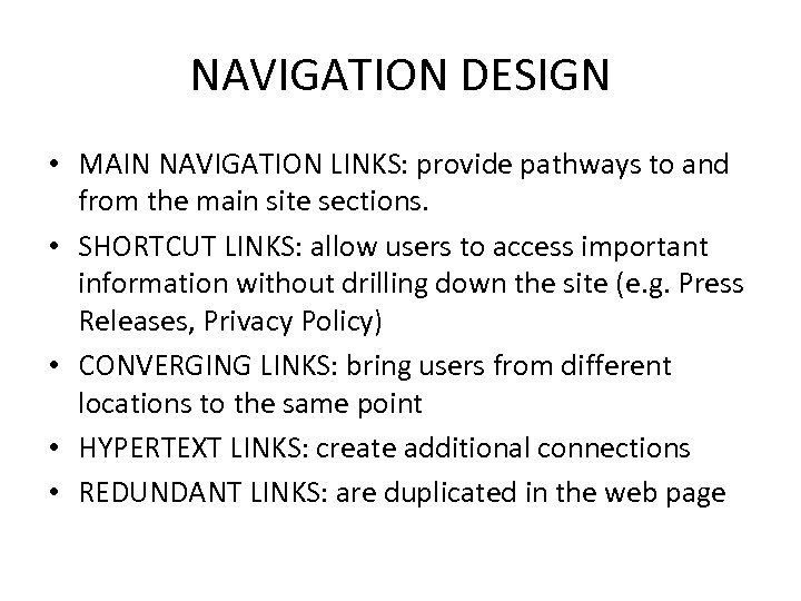 NAVIGATION DESIGN • MAIN NAVIGATION LINKS: provide pathways to and from the main site