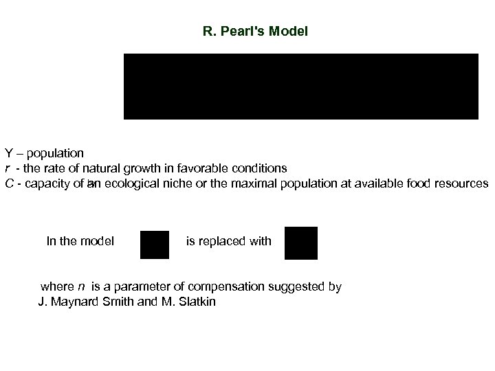 R. Pearl's Model Y – population r - the rate of natural growth in