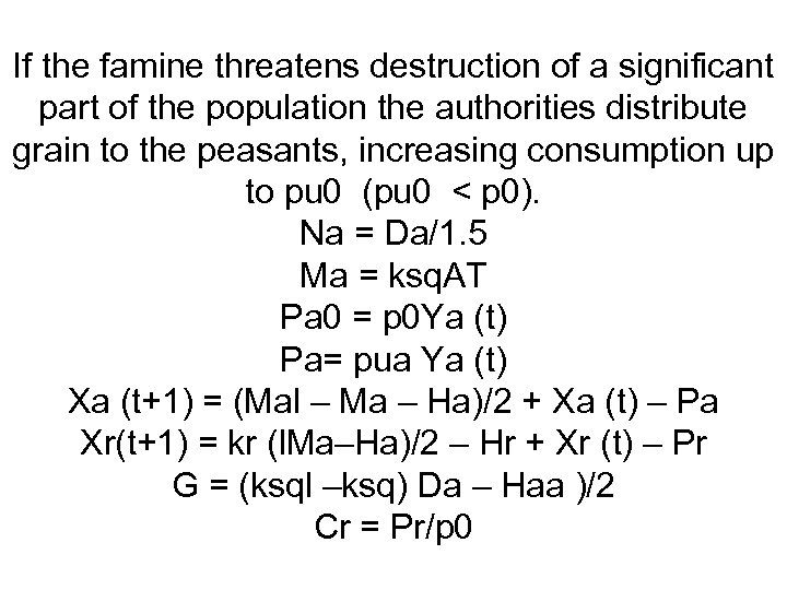 If the famine threatens destruction of a significant part of the population the authorities